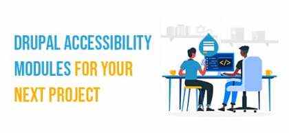 Drupal Accessibility Modules for your Next Project
