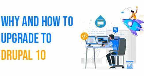 why and how to upgrade to drupal 10