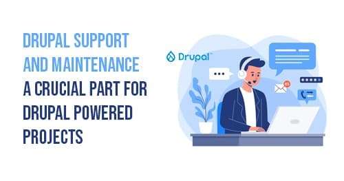 Drupal Support and Maintenance A Crucial Part for Drupal Projects