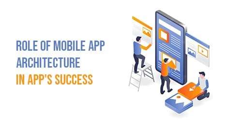 Importance of Mobile App Architecture in app success