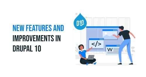 New Drupal 10 Features and Improvements