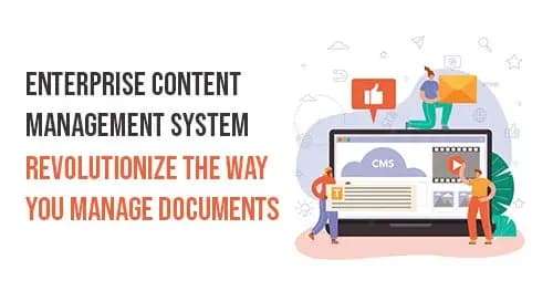 enterprise content management system to manage documents