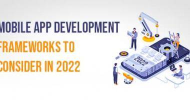 mobile app development frameworks to consider in 2022